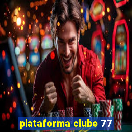 plataforma clube 77